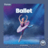 Ballet (Dance) (Dance; Little Blue Readers, Level 2)