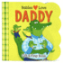 Babies Love Daddy-a Lift-a-Flap Board Book for Babies and Toddlers