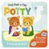 Potty: a First Peek-a-Flap Book for Toilet Training: When You Think You Have to Go You Know It's Potty Time!