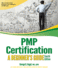 Pmp Certification: a Beginner's Guide, Fourth Edition