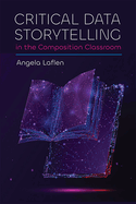 Critical Data Storytelling in the Composition Classroom (Path to Open)