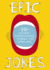 Epic Jokes: 20+ Wickedly Entertaining Stories for Retelling 1