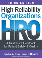 High Reliability Organizations, Third Edition: a Healthcare Handbook for Patient Safety & Quality