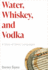 Water, Whiskey, and Vodka: A Story of Slavic Languages