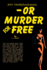 -Or Murder for Free