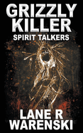 Grizzly Killer: Spirit Talkers