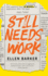 Still Needs Work: a Novel