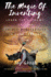 The Magic of Inventing: Learn the Alchemy of Your Uniqueimpactability in Four Lessons
