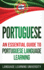 Portuguese: An Essential Guide to Portuguese Language Learning