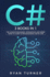 Noviiml N 1-the Ultimate Beginners, Intermediate and Expert Guide to Master C# Programming
