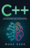 C++ Programming: the Ultimate Beginners Guide to Effectively Design, Develop, and Implement a Robust Program Step-By-Step (Computer Programming)