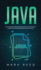 Java: the Ultimate Beginners Guide to Effectively Learn Java Programming Step-By-Step