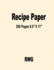 Recipe Paper: 200 Pages 8.5" X 11"