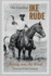 The Cowboy Ike Rude: Riding Into the Wind (Nancy and Ted Paup Ranching Heritage Series)