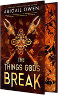 The Things Gods Break (the Crucible, Bk. 2)