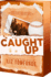 Caught Up (Windy City, 3)