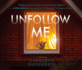 Unfollow Me: a Novel
