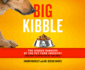 Big Kibble: the Hidden Dangers of the Pet Food Industry and How to Do Better By Our Dogs