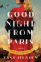 Goodnight From Paris: a Novel