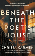 Beneath the Poet's House: a Thriller