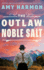 The Outlaw Noble Salt: a Novel