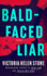 Bald-Faced Liar: a Novel