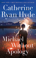 Michael Without Apology: a Novel