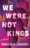 We Were Not Kings