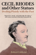 Cecil Rhodes and Other Statues: Dealing Plainly With the Past