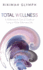 Total Wellness: a Millennial & Gen Z Guide to Living a More Balanced Life