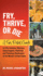 Fry, Thrive, Or Die: a Fun Pocket Guide to 50 Common, Delicious, Hallucinogenic, Medicinal, and Poisonous Mushrooms of the Western United States