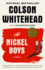 The Nickel Boys (Winner 2020 Pulitzer Prize for Fiction): a Novel
