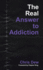 The Real Answer to Addiction