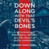 Down Along With That Devils Bones: a Reckoning With Monuments, Memory, and the Legacy of White Supremacy