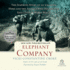 Elephant Company: the Inspiring Story of an Unlikely Hero and the Animals Who Helped Him Save Lives in World War II
