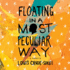 Floating in a Most Peculiar Way: a Memoir