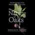 The Nature of Oaks: the Rich Ecology of Our Most Essential Native Trees