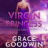 His Virgin Princess (Interstellar Brides Program: the Virgins, 5)