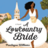 A Lowcountry Bride: a Novel