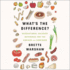 What's the Difference? : Recreational Culinary Reference for the Curious and Confused