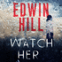 Watch Her (the Hester Thursby Mystery Series) (Hester Thursby Mystery, 3)
