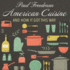 American Cuisine: and How It Got This Way