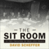 The Sit Room: in the Theater of War and Peace