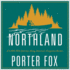 Northland: a 4, 000-Mile Journey Along America's Forgotten Border