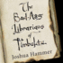 The Bad-Ass Librarians of Timbuktu: and Their Race to Save the Worlds Most Precious Manuscripts