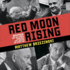 Red Moon Rising: Sputnik and the Hidden Rivals That Ignited the Space Age