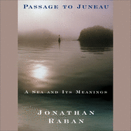Passage to Juneau: a Sea and Its Meanings