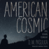 American Cosmic: Ufos, Religion, Technology