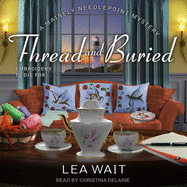 Thread and Buried (the Mainely Needlepoint Mysteries)