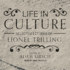 Life in Culture: Selected Letters of Lionel Trilling